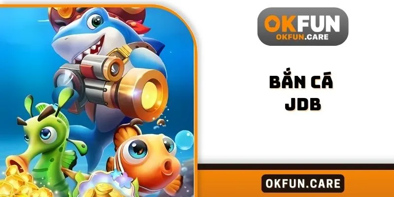 Bắn cá JDB