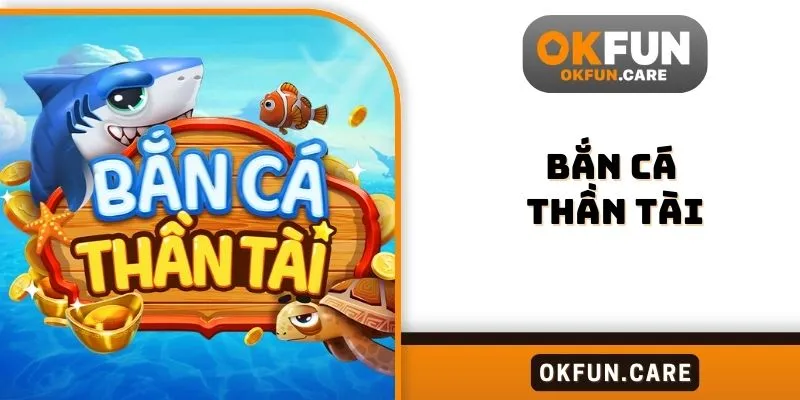 Bắn cá Thần Tài