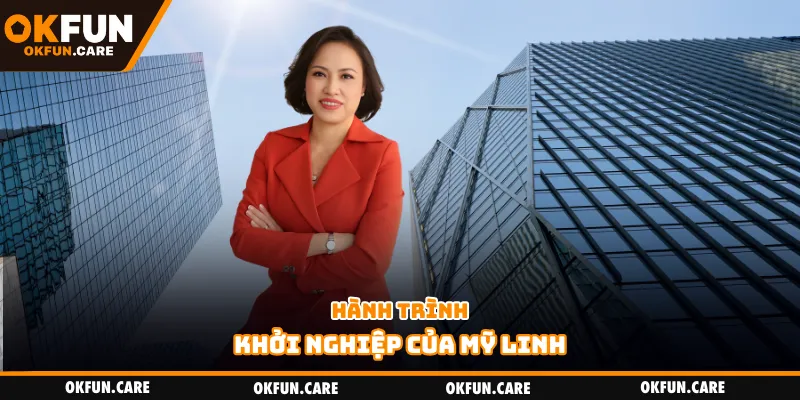 Hành trình khởi nghiệp của Mỹ Linh