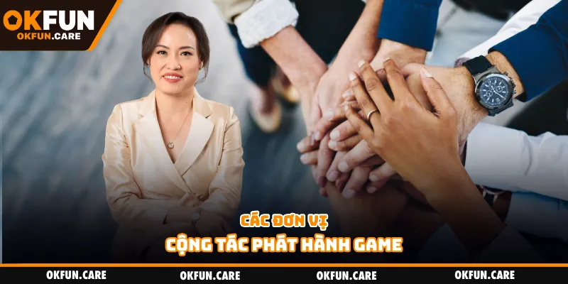 Các đơn vị cộng tác phát hành game