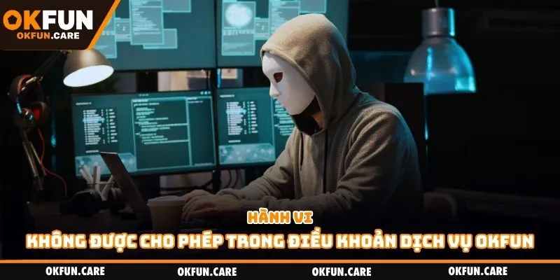 Hành vi không được cho phép trong điều khoản dịch vụ OKFUN