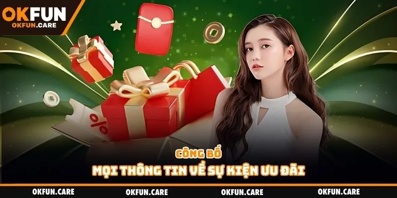 Công bố mọi thông tin về sự kiện ưu đãi