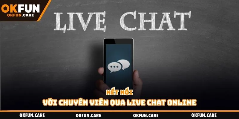 Kết nối với chuyên viên qua live chat online