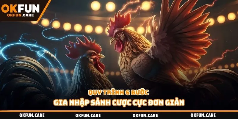 Quy trình 6 bước gia nhập sảnh cược cực đơn giản