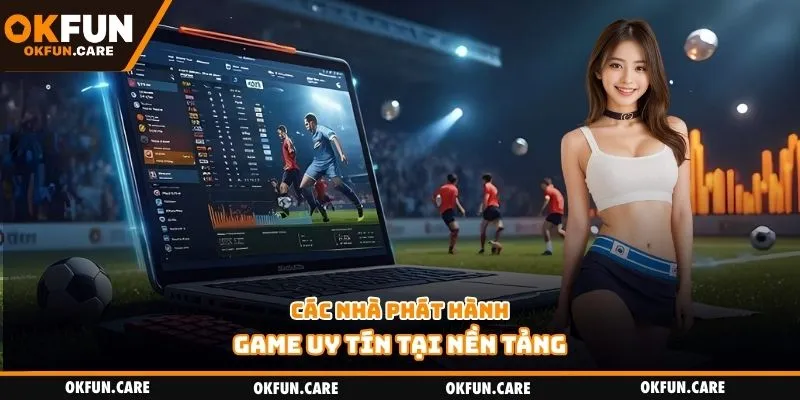 Các nhà phát hành game uy tín tại nền tảng