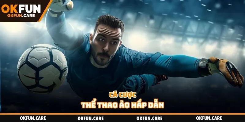 Cá cược thể thao ảo hấp dẫn